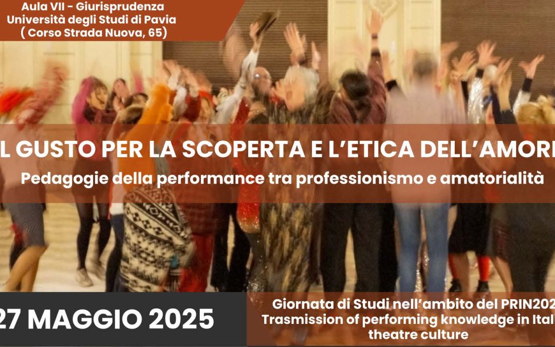 Giornata di Studi “Il gusto per la scoperta e l’etica dell’amore. Pedagogie della performance tra professionismo e amatorialità”
